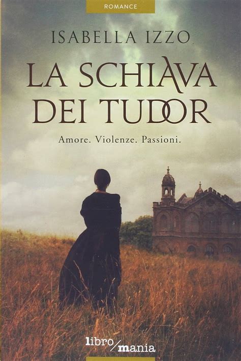 La schiava dei Tudor di Isabella Izzo 